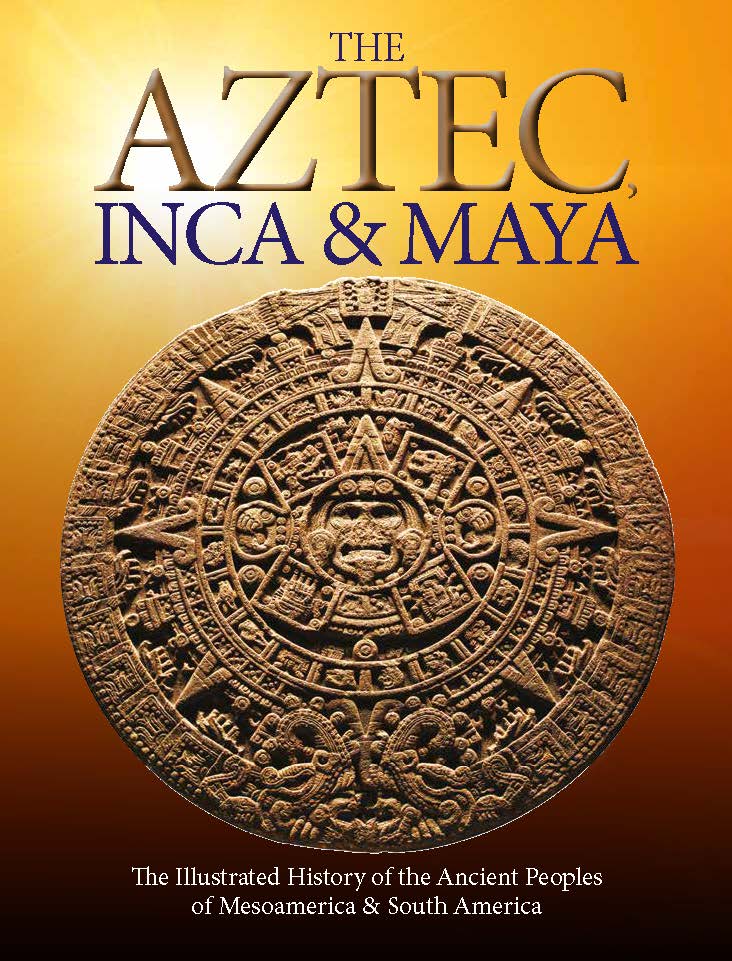 The Aztec, Inca and Maya