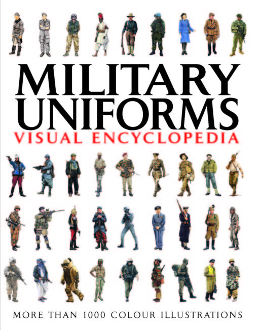 Military Uniforms: Visual Encyclopedia