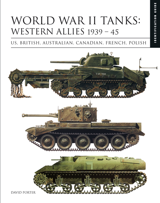 World War II Tanks: Western Allies 1939-45: The Essential Vehicle Identification Guide