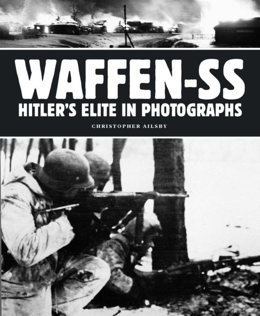 Waffen-SS: Hitler’s Elite in Photographs