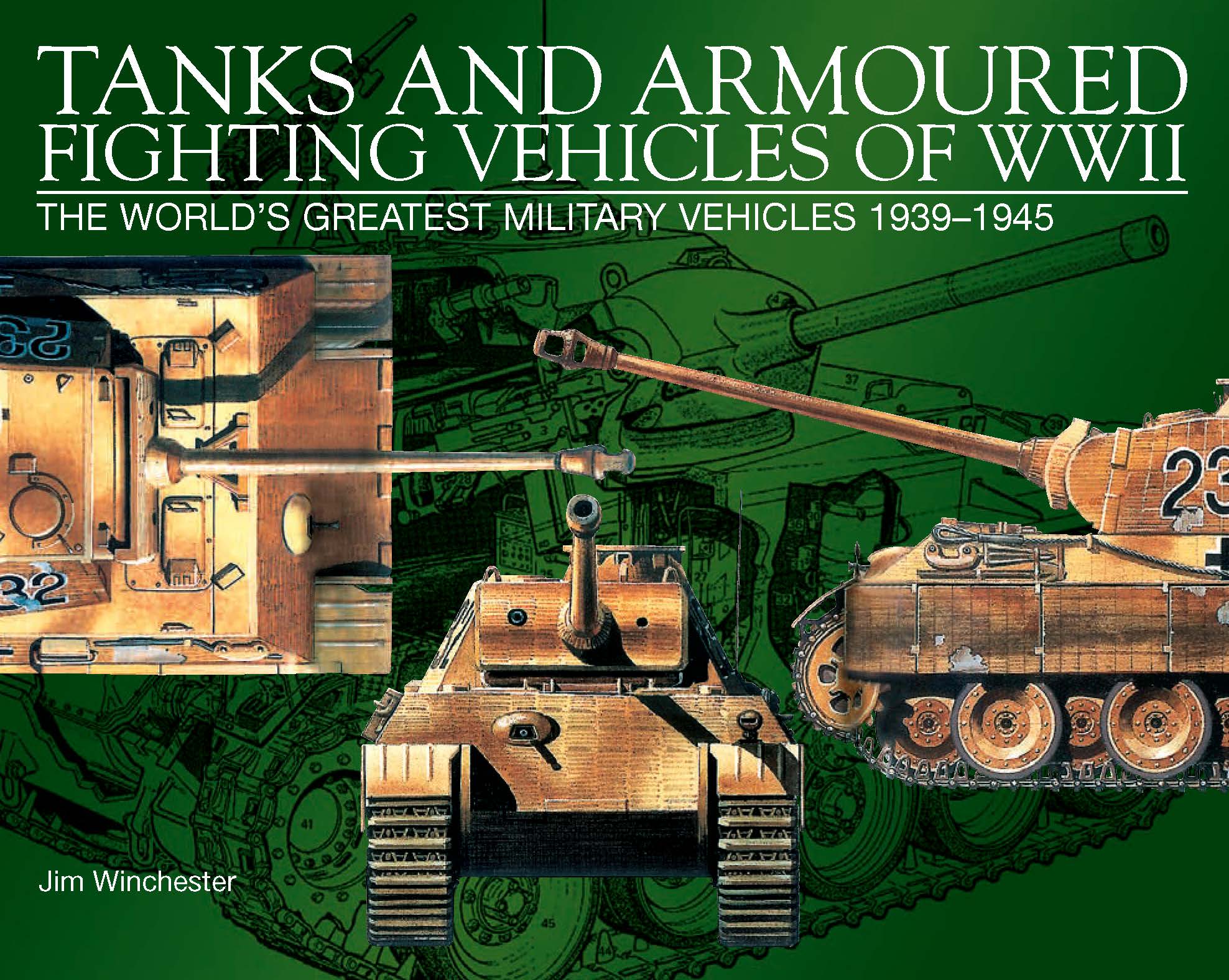 Tanks and Armoured Fighting Vehicles of World War II