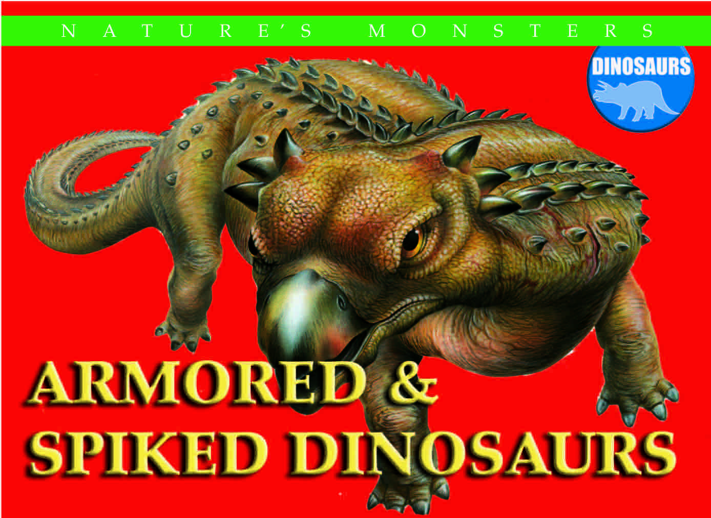 Nature’s Monsters: Armored & Spiked Dinosaurs