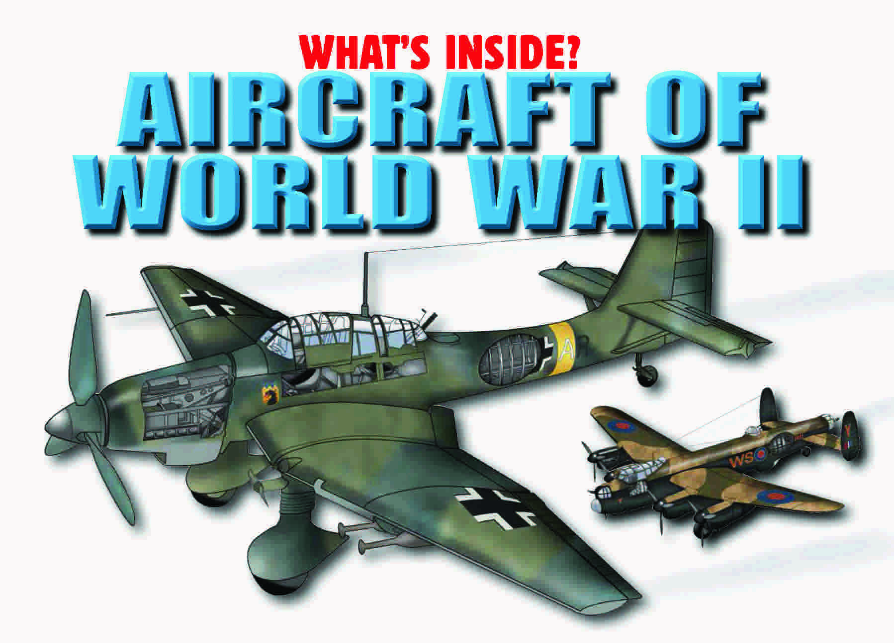 What’s Inside? Aircraft of World War II