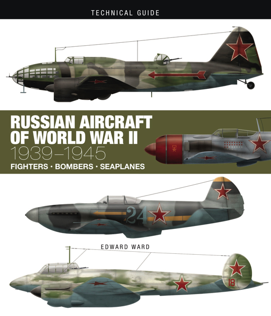 Russian Aircraft of World War II: Technical Guide [128pp]