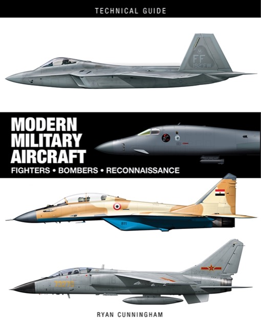 Technical Guide Modern Military Aircraft by Ryan Cunningham published by Amber Books Ltd