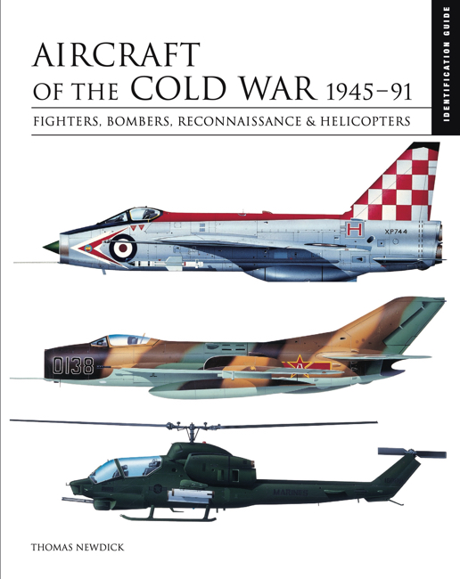 Aircraft of the Cold War 1945-1991: The Essential Aircraft Identification Guide
